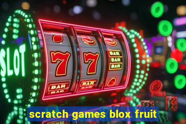 scratch games blox fruit